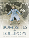 Bombsites and Lollipops (eBook): My 1950s East End Childhood